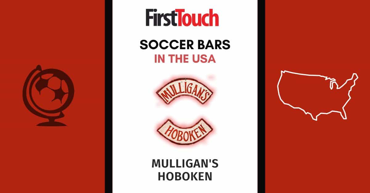 Soccer Bar Mulligans, Hoboken First Touch