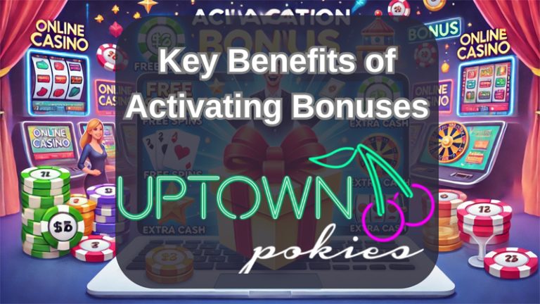 Key Benefits of Activating Bonuses
